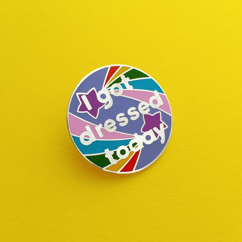 i got dressed today enamel pin from the crafty cowgirl